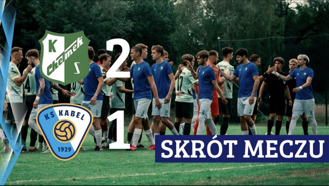 Skr&oacute;t | KS Chełmek - Kabel Krak&oacute;w | 6. kolejka 5. ligi