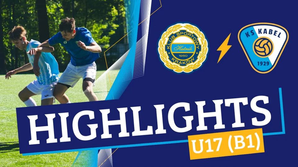 U17 (B1) | Hutnik III Krak&oacute;w - Kabel Krak&oacute;w (12.05.2024)