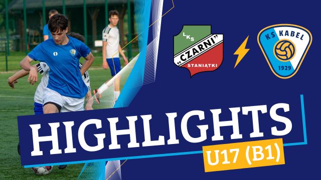 U17 (B1) | Czarni Staniątki - Kabel Krak&oacute;w (04.06.2025)