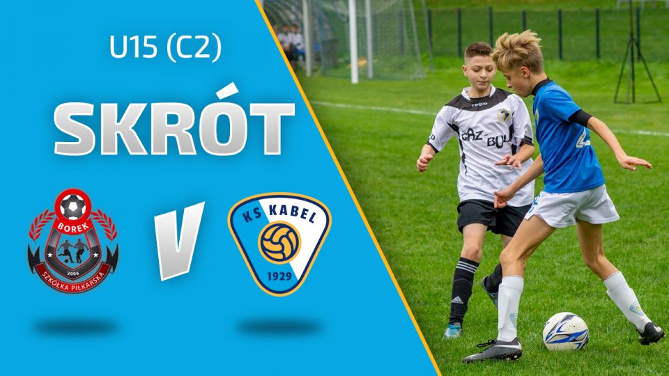 U15 (C2) | Skr&oacute;t: Borek Krak&oacute;w - Kabel Krak&oacute;w (01.10.2022)