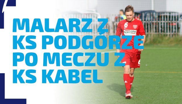WYWIAD | Rozmowa z Michałem Malarzem, zawodnikiem KS Podg&oacute;rze Krak&oacute;w po meczu z KS Kabel Krak&oacute;w