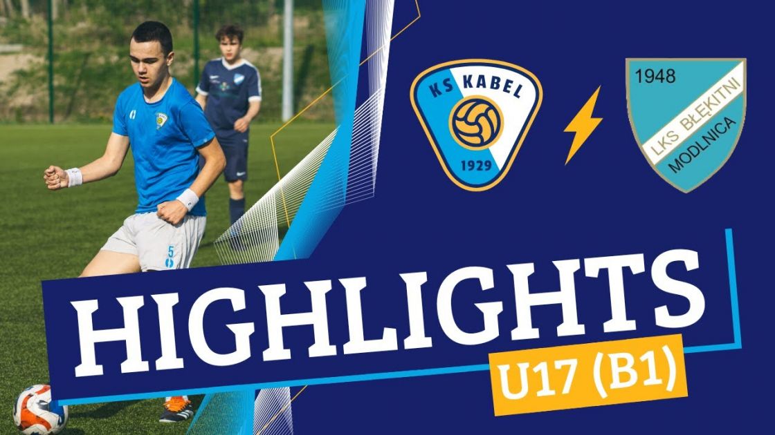 U17 (B1) | Kabel Krak&oacute;w - Błękitni Modlnica (28.04.2024)