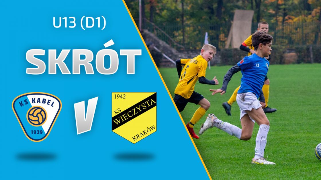 U13 (D1) | Skr&oacute;t: Kabel Krak&oacute;w - Wieczysta Krak&oacute;w (01.10.2022)