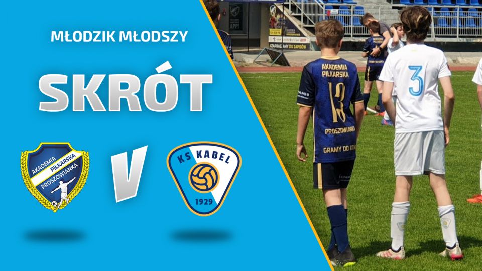 MŁODZIK MŁODSZY | Skr&oacute;t: Proszowianka Proszowice - Kabel Krak&oacute;w (08.05.2022)