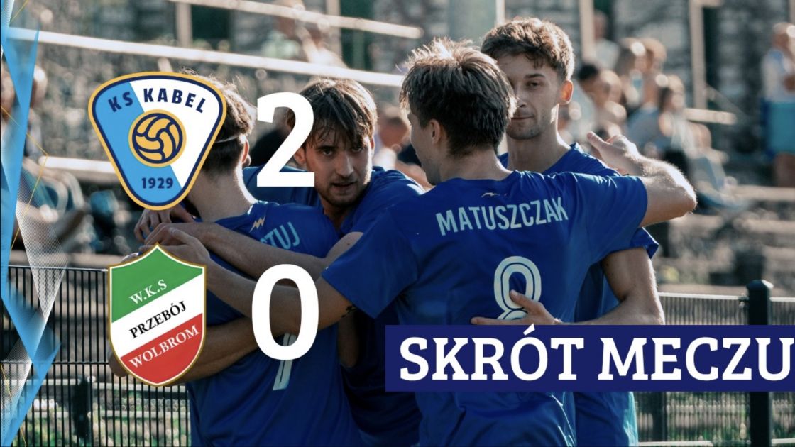 Skr&oacute;t | Kabel Krak&oacute;w - Przeb&oacute;j Wolbrom | 3. kolejka 5. ligi