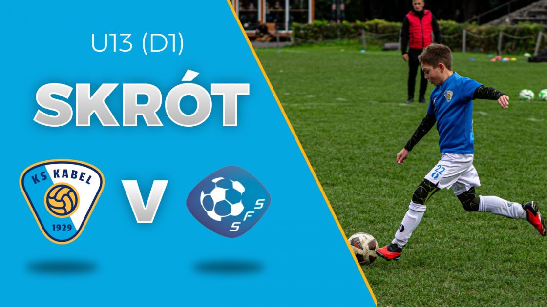 U13 (D1) | Skr&oacute;t: Kabel Krak&oacute;w - Szkoła Futbolu Staniątki