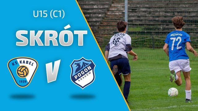 U15 (C1) | Skr&oacute;t: Kabel Krak&oacute;w - Pogoń II Krak&oacute;w (20.09.2022)