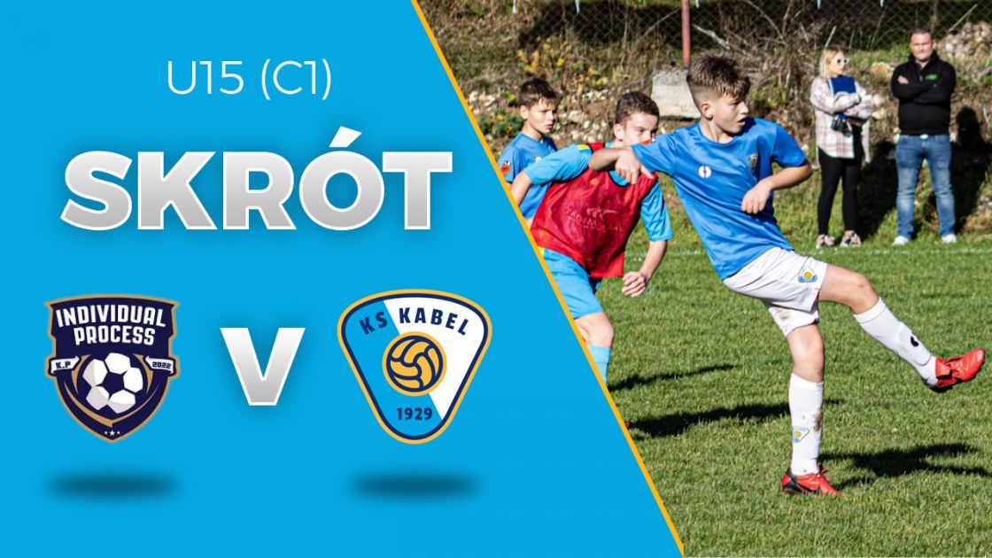 U15 (C1) | Skr&oacute;t: Individual Process Skawina - Kabel II Krak&oacute;w