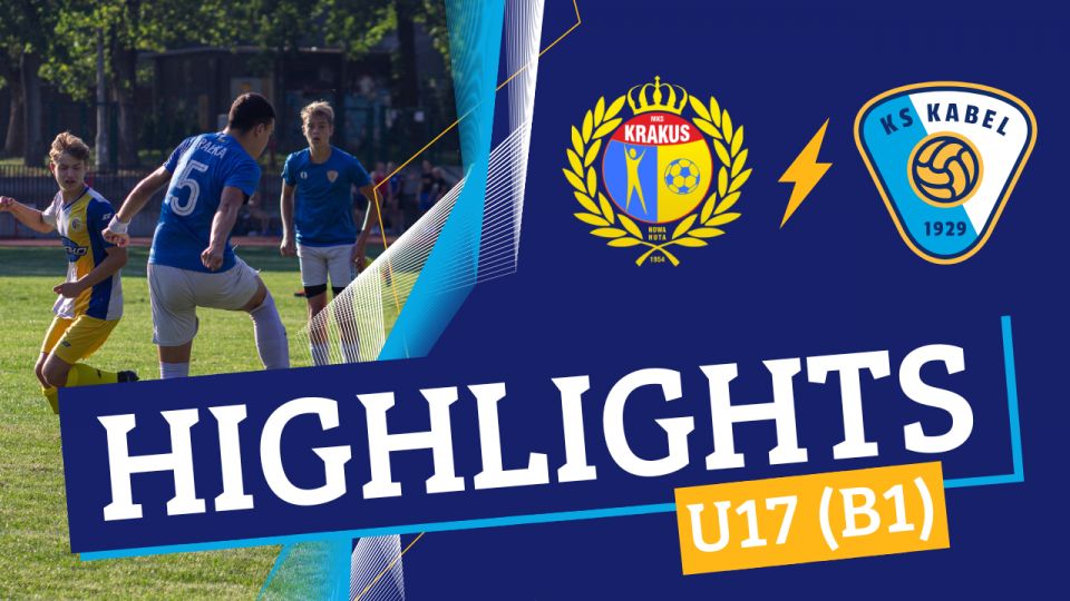 U17 (B1) | Krakus Nowa Huta - Kabel Krak&oacute;w (28.08.2024) | Liga Makroregionalna