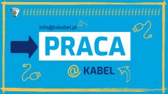 Pracuj dla Kabla - elektryzująca oferta