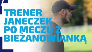 WYWIAD | Rozmowa z trenerem Janeczkiem po meczu z Bieżanowianką