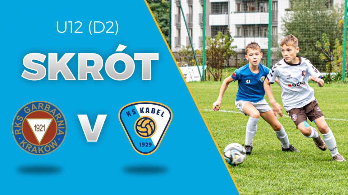 U12 (D2) | Skr&oacute;t: Garbarnia II Krak&oacute;w - Kabel Krak&oacute;w