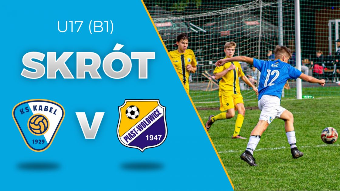 U17 (B1) | Skr&oacute;t: Kabel Krak&oacute;w - Piast Wołowice