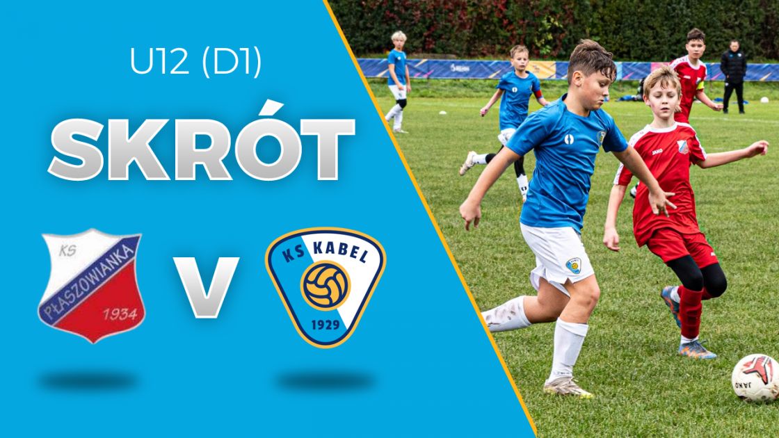 U12 (D1) | Skr&oacute;t: Płaszowianka Krak&oacute;w - Kabel II Krak&oacute;w