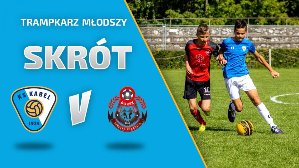 TRAMPKARZ MŁODSZY | Skr&oacute;t: Kabel Krak&oacute;w - SP Borek