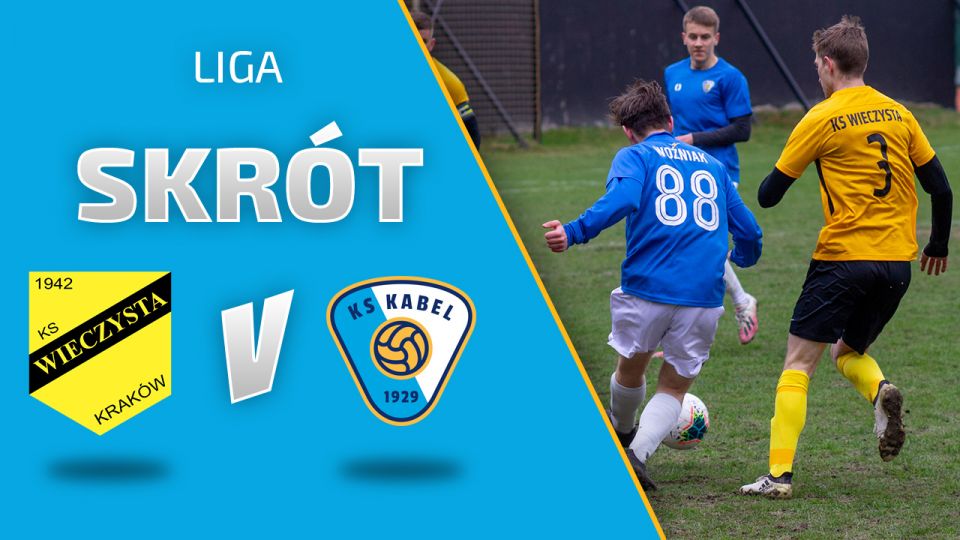 LIGA | Skr&oacute;t: Wieczysta II Krak&oacute;w - Kabel Krak&oacute;w (09.04.2022)