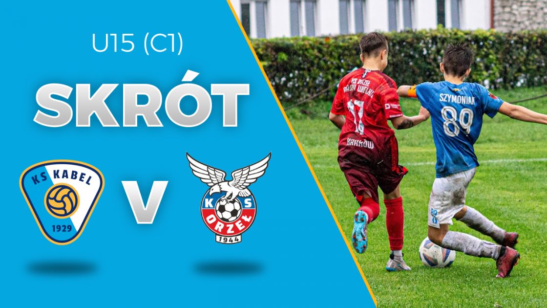 U15 (C1) | Skr&oacute;t: Kabel Krak&oacute;w - Orzeł Piaski Wielkie-SMS Wieliczka