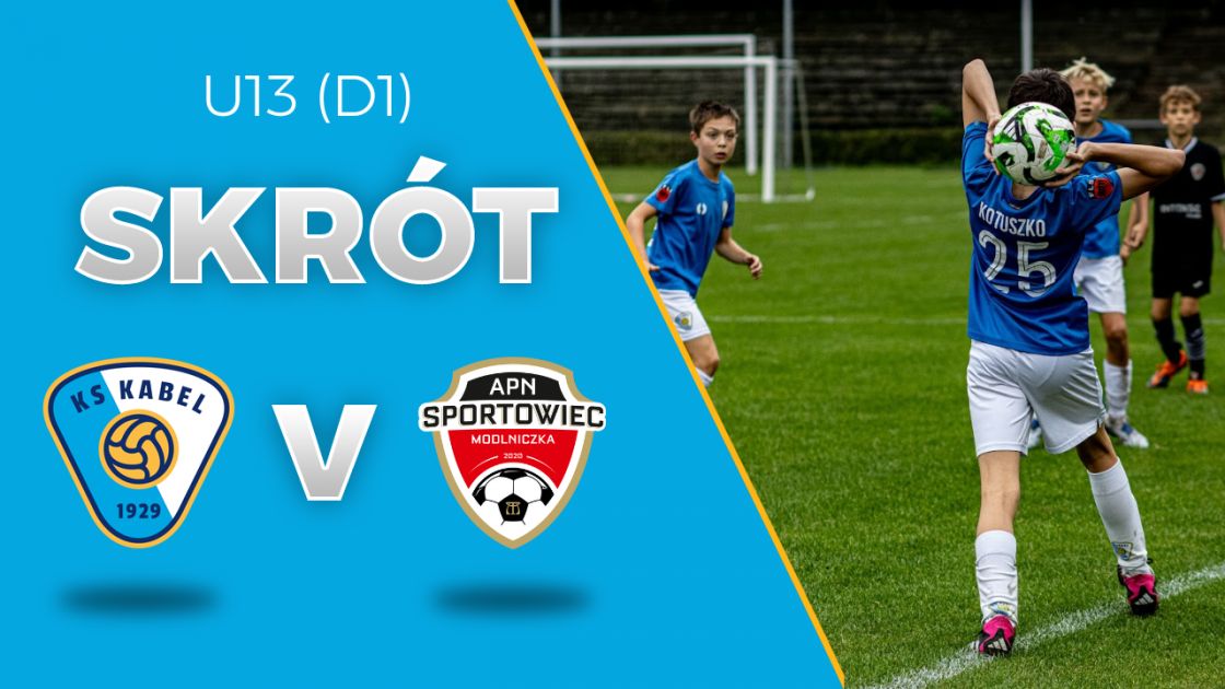 U13 (D1) | Skr&oacute;t: Kabel Krak&oacute;w - Sportowiec Modlniczka