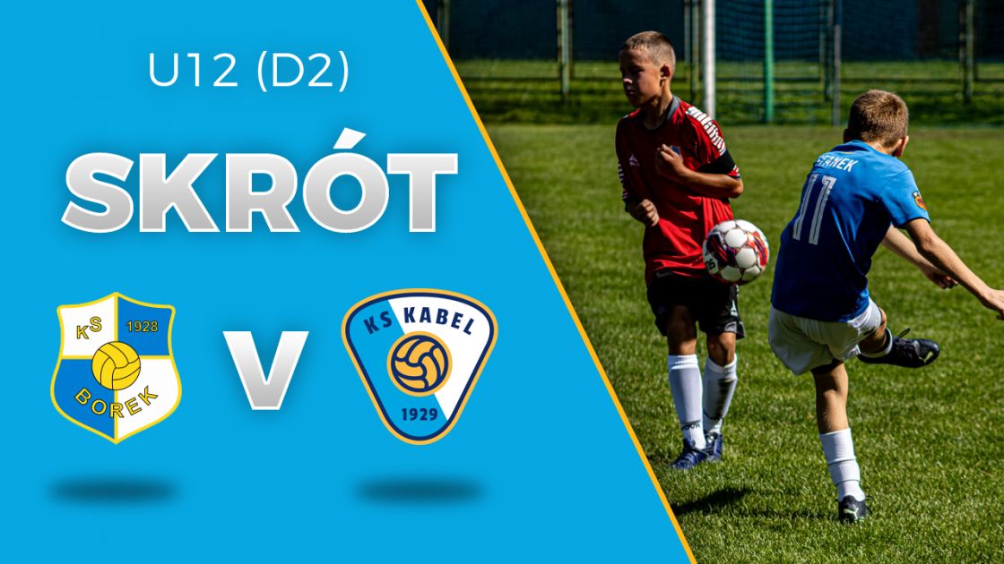 U12 (D2) | Skr&oacute;t: Borek Krak&oacute;w - Kabel Krak&oacute;w