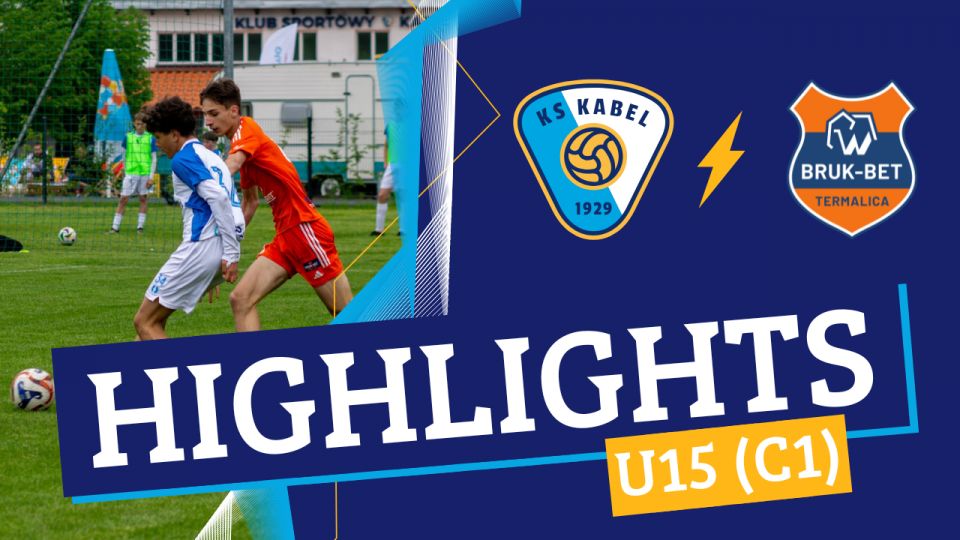 U15 (C1) | Kabel Krak&oacute;w - Termalica Bruk-Bet Nieciecza (04.05.2025)