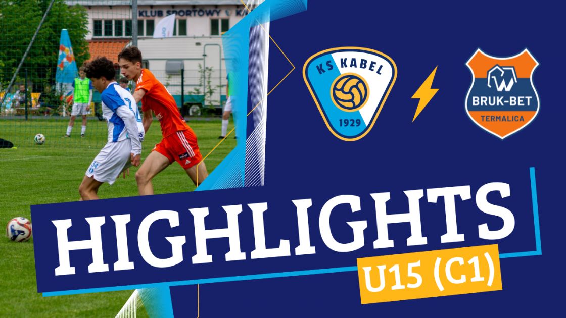 U15 (C1) | Kabel Krak&oacute;w - Termalica Bruk-Bet Nieciecza (04.05.2025)