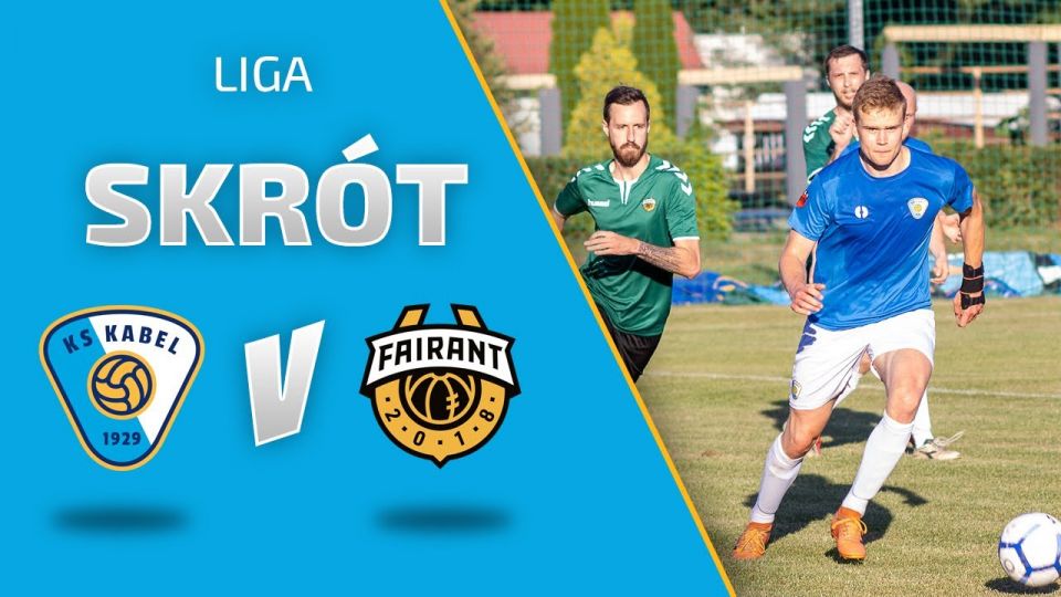 LIGA | Skr&oacute;t meczu: Kabel Krak&oacute;w - Fairant Krak&oacute;w (12.08.2020)