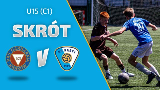 U15 (C1) | Skr&oacute;t: Garbarnia II Krak&oacute;w - Kabel Krak&oacute;w