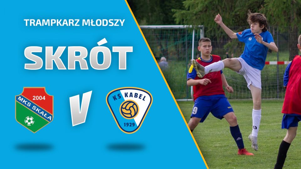 TRAMPKARZ MŁODSZY | Skr&oacute;t: MKS Skała 2004 - Kabel Krak&oacute;w (29.05.2022)