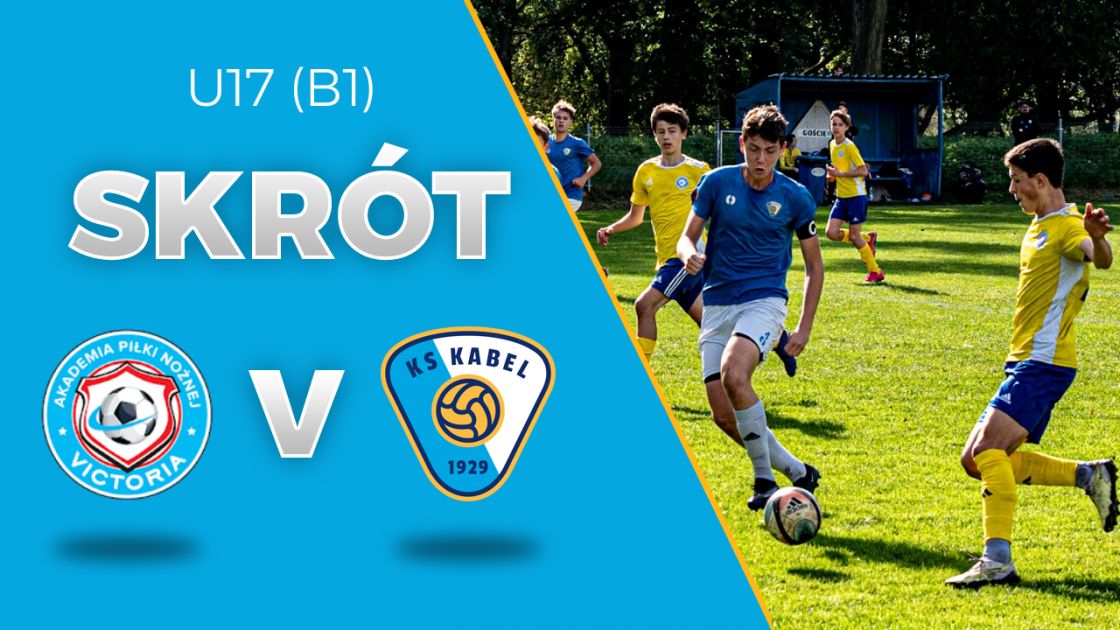 U17 (B1) | Skr&oacute;t: Victoria Krak&oacute;w - Kabel Krak&oacute;w