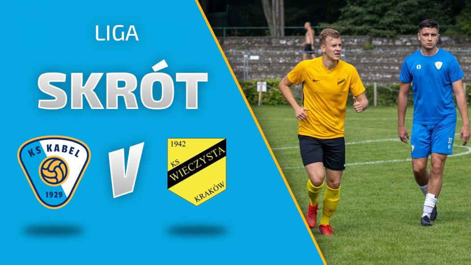 LIGA | Skr&oacute;t: Kabel Krak&oacute;w - Wieczysta II (04.09.2021)