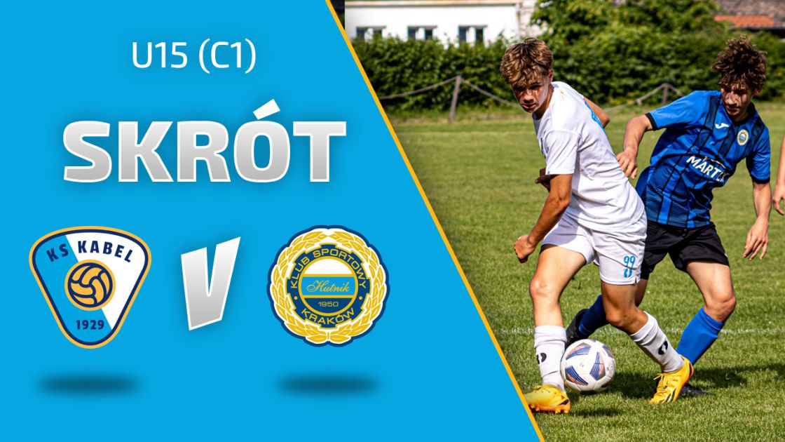 U15 (C1) | Skr&oacute;t: Kabel Krak&oacute;w - Hutnik II Krak&oacute;w